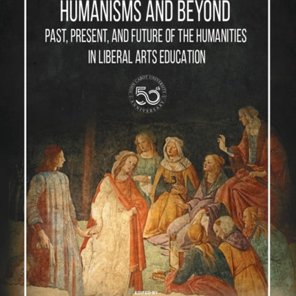 Humanisms and Beyond: Past, Present, and Future