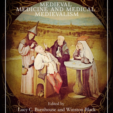 Beyond Cadfael: Medieval Medicine and Medical