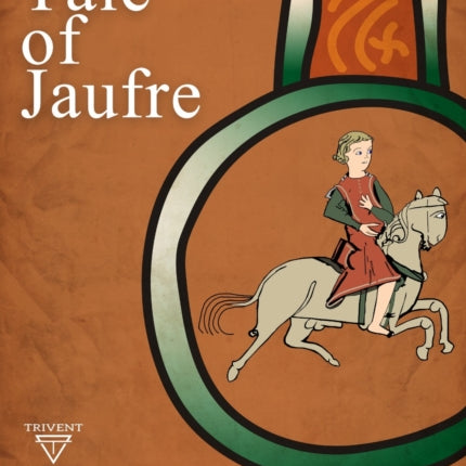 The Tale of Jaufre  Adapted from the Occitan by Anne Lister