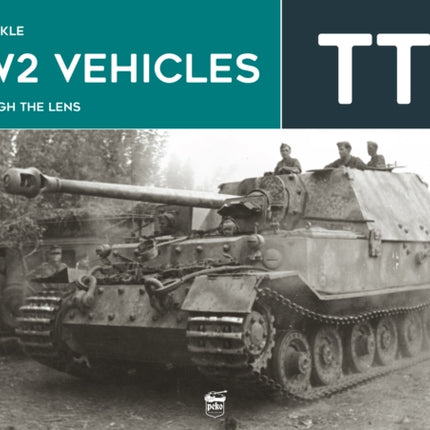 Ww2 Vehicles: Through the Lens Volume 3