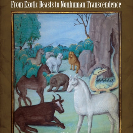 Animals on the Edge  From Exotic Beasts to Nonhuman Transcendence