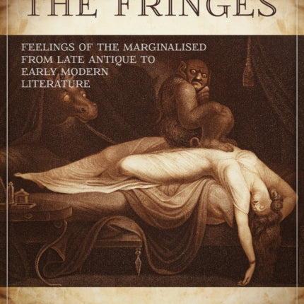 Emotions on the Fringes  Feelings of the Marginalised from Late Antique to Early Modern Literature