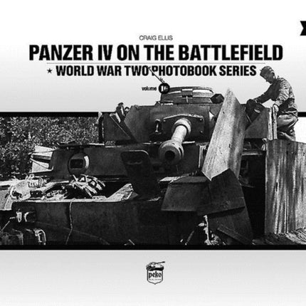 Panzer IV on the Battlefield: World War 2 Photobook Series