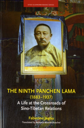 The Ninth Panchen Lama (1883-1937): A Life at the Crossroads of Sino-Tibetan Relations