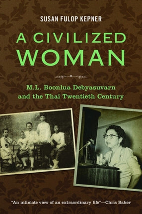 A Civilized Woman  M. L. Boonlua Debhayasuwan and the Thai Twentieth Century