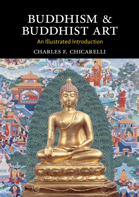 Buddhism and Buddhist Art: An Illustrated Introduction