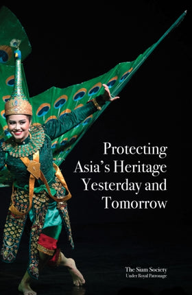 Protecting Asia’s Heritage: Yesterday and Tomorrow