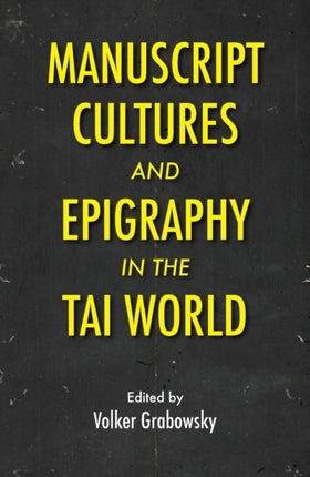 Manuscript Cultures and Epigraphy of the Tai World