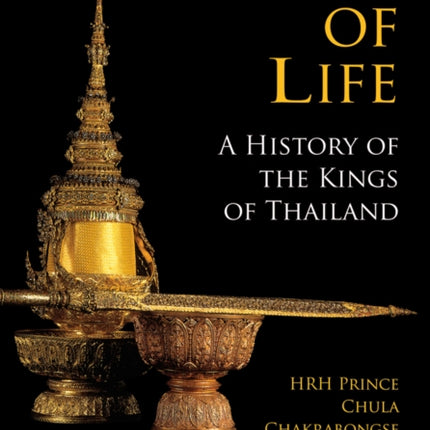 Lords of Life: A History of the Kings of Thailand