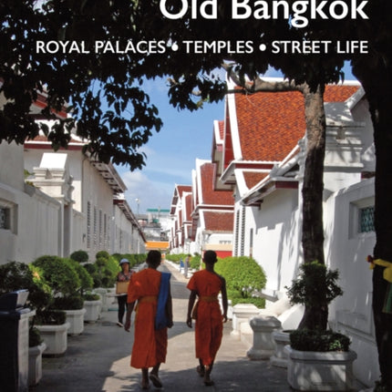 Exploring Old Bangkok: Royal Palaces - Temples - Streetlife