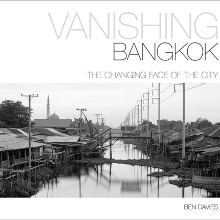 Vanishing Bangkok: The Changing Face of the City