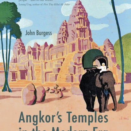 Angkor's Temples in the Modern Era: War, Pride and Tourist Dollars