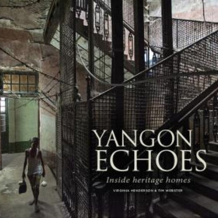 Yangon Echoes: Inside Heritage Homes