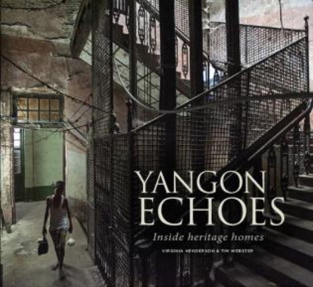 Yangon Echoes: Inside Heritage Homes