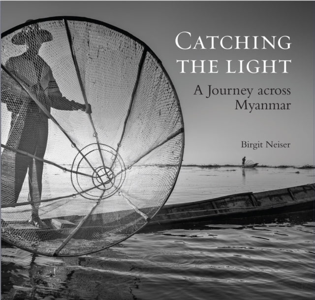 Catching the Light: A Journey Across Myanmar