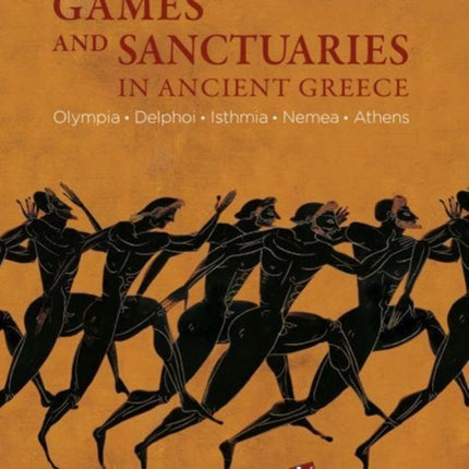 Games and Sanctuaries in Ancient Greece (English language edition): Olympia, Delphoi, Isthmia, Nemea, Athens. 2nd edition, revised and enlarged