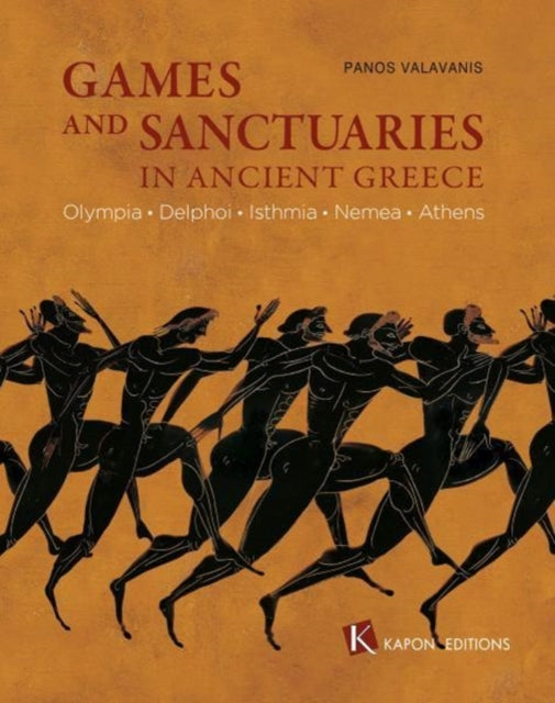 Games and Sanctuaries in Ancient Greece (English language edition): Olympia, Delphoi, Isthmia, Nemea, Athens. 2nd edition, revised and enlarged