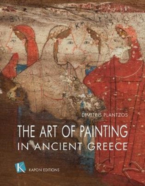 The Art of Painting in Ancient Greece (English language edition)