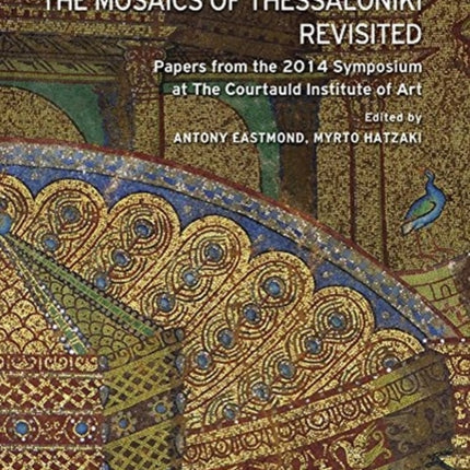 The Mosaics of Thessaloniki Revisited: English language edition