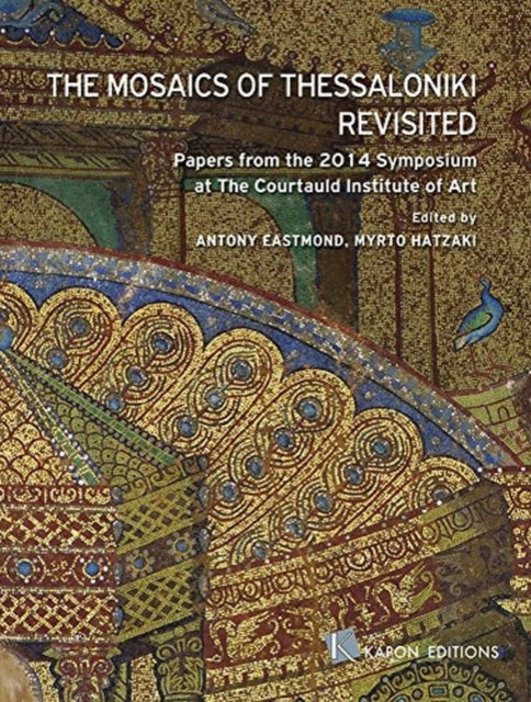 The Mosaics of Thessaloniki Revisited: English language edition