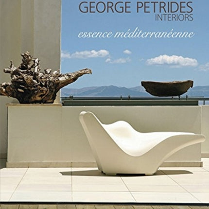 George Petrides Interiors: essence méditerranéenne - parallel text, Greek and English