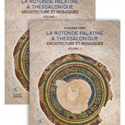 La Rotonde Palatine à Thessalonique (French language text): Architecture et Mosaϊques