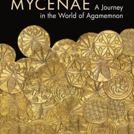 Mycenae (English language edition): A Journey in the World of Agamemnon