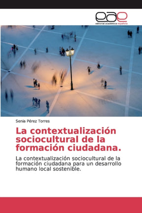 La contextualización sociocultural de la formación ciudadana.