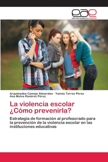 La violencia escolar ¿Cómo prevenirla?