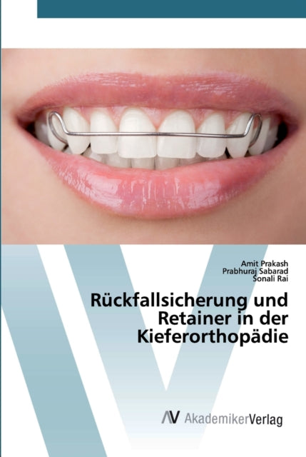 Rückfallsicherung und Retainer in der Kieferorthopädie