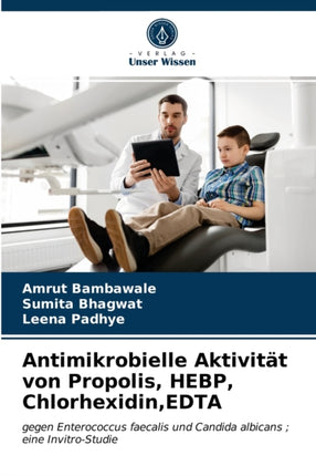 Antimikrobielle Aktivität von Propolis, HEBP,