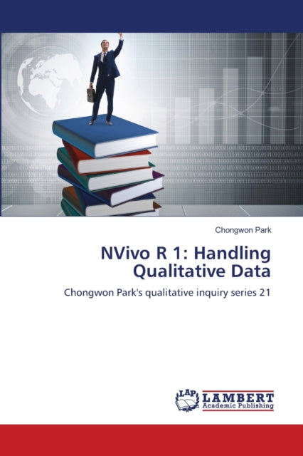 NVivo R 1: Handling Qualitative Data