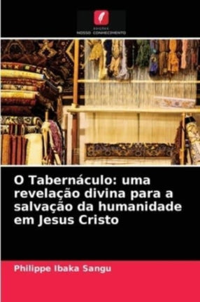 O Tabernáculo: uma revelação divina para a