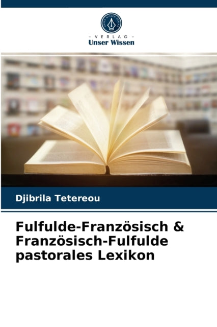 Fulfulde-Französisch & Französisch-Fulfulde pastorales Lexikon