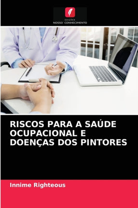 Riscos Para a Saúde Ocupacional E Doenças DOS