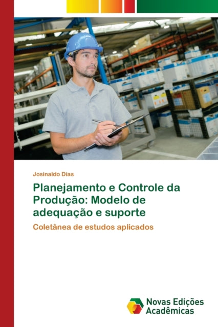 Planejamento e Controle da Produção: Modelo de adequação e suporte