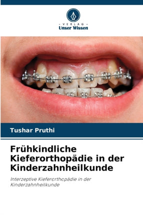 Frühkindliche Kieferorthopädie in der Kinderzahnheilkunde