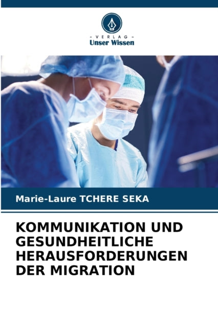 Kommunikation Und Gesundheitliche Herausforderungen Der Migration