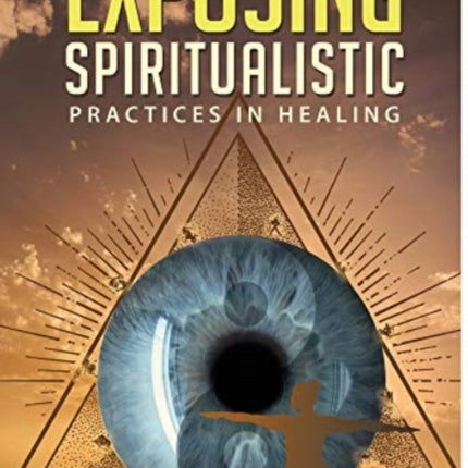Exposing Spiritualistic Practices in Healing New