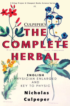 The Complete Herbal English Physician Enlarged  Key to Physic