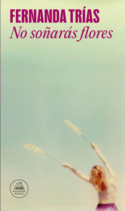 No soñarás flores  You Will Not Dream of Flowers