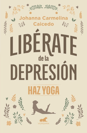 Libérate de la depresión Haz yoga  Free Yourself