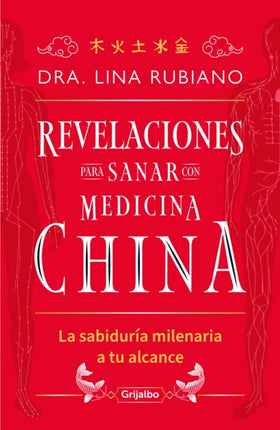 Revelaciones Para Sanar Con Medicina China  Revelations for Healing with Chines E Medicine