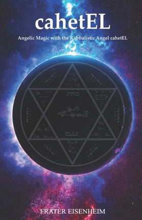 cahetEL: Angelic Magic with the Kabbalistic Angel cahetEL