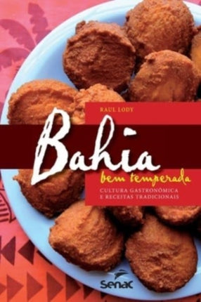 Bahia Bem Temperada: Cultura Gastronomica E