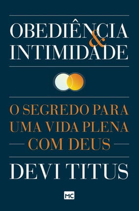 Obediência e intimidade: O segredo para uma vida