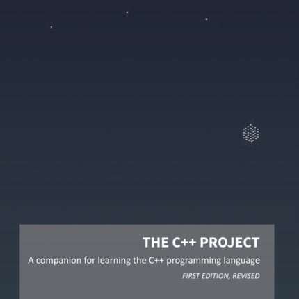 The C++ Project: A companion for learning the C++