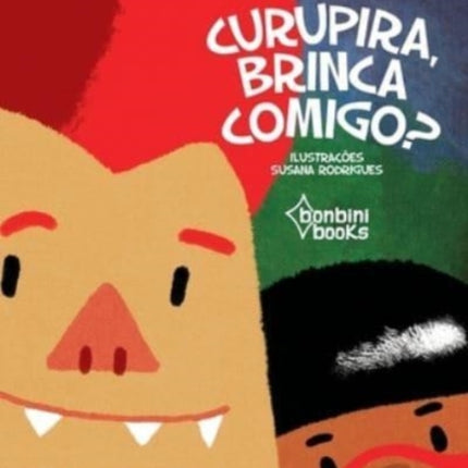 Curupira, Brinca Comigo?