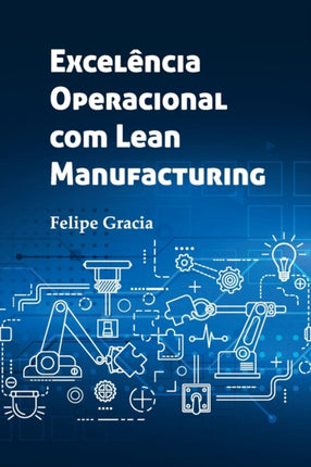 Excelência Operacional com Lean Manufacturing