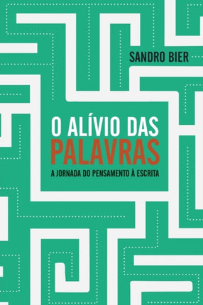 O Alívio das Palavras - A jornada do pensamento à escrita